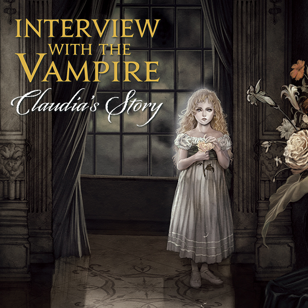 Interview with the Vampire: Claudia's Story