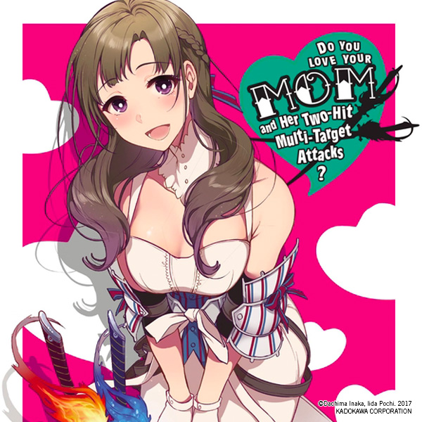 Do You Love Your Mom and Her Two-Hit Multi-Target Attacks? (light novel)