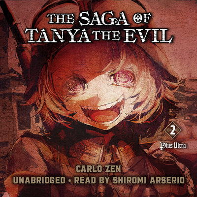 Saga of Tanya the Evil, Vol. 2 Audiobook - Available Now!